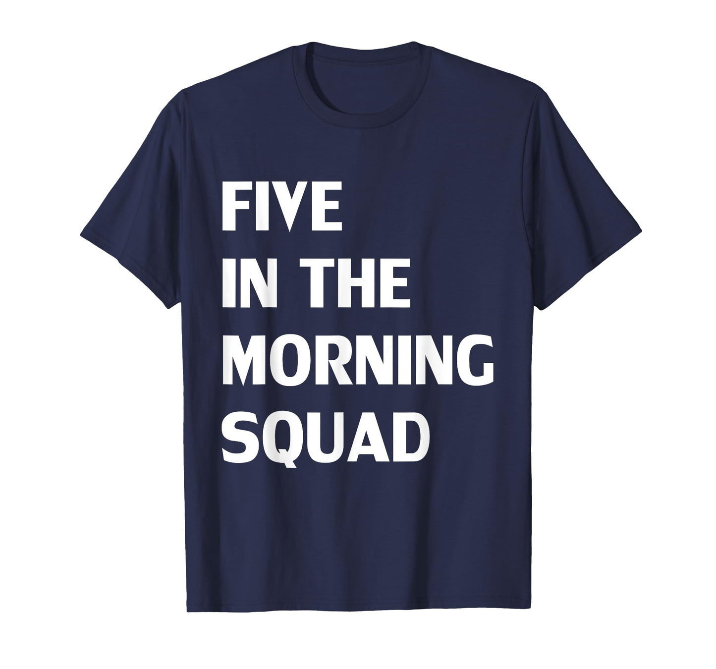Five In The Morning Squad Funny Fitness Workout T-Shirt