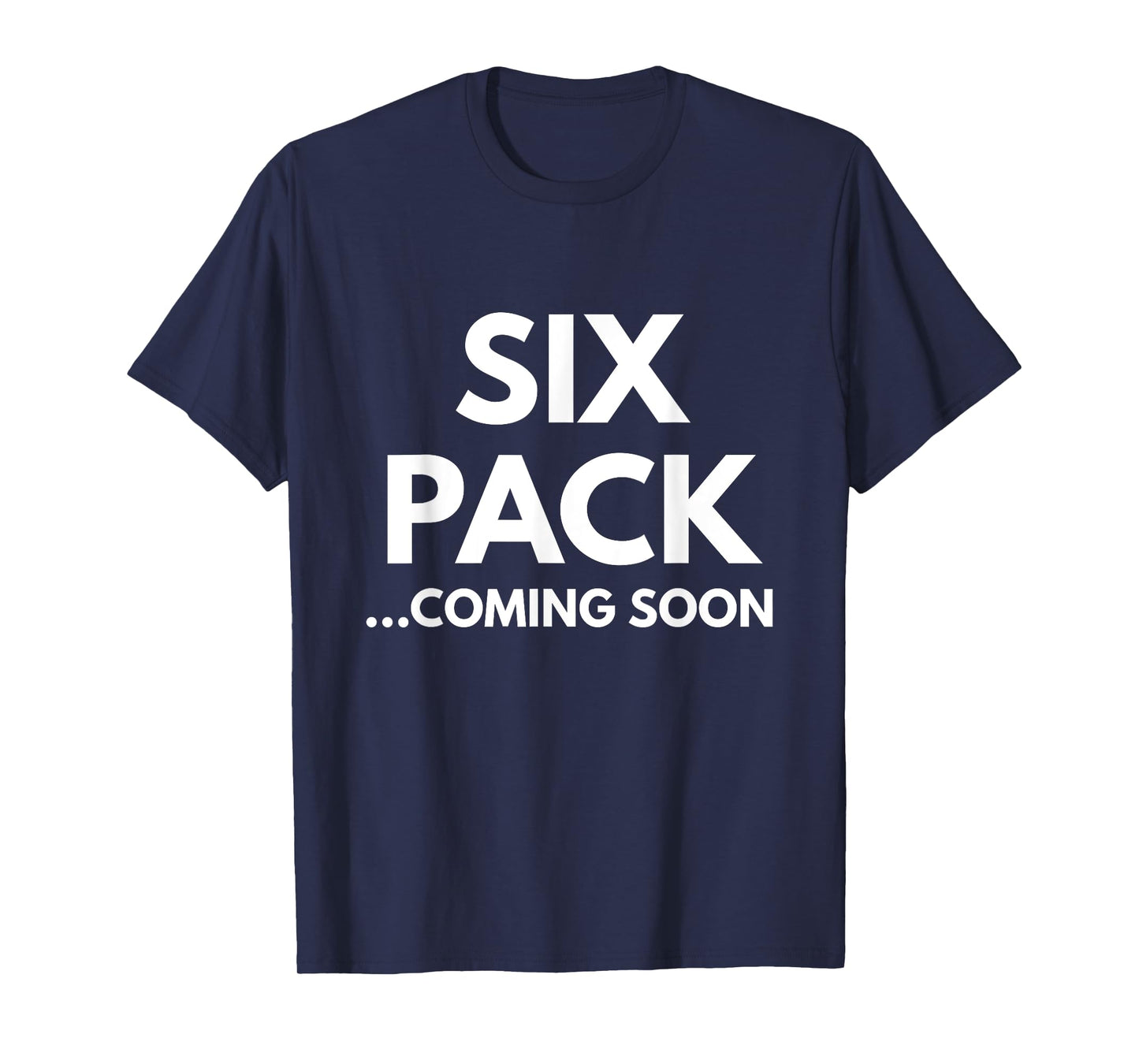 Six Pack Coming Soon t-shirt T-Shirt