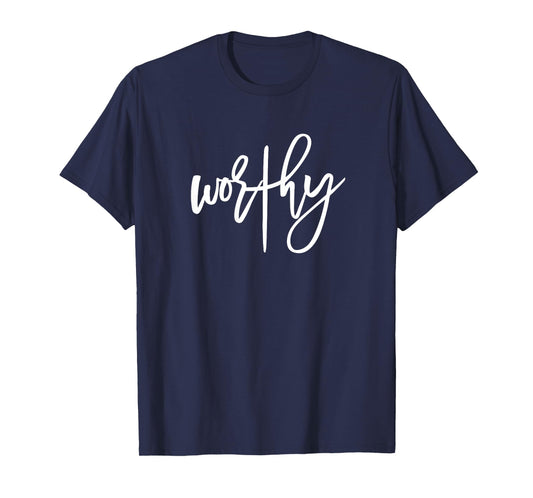 Worthy Cross Design Inspirational Saying Women Empowerment T-Shirt