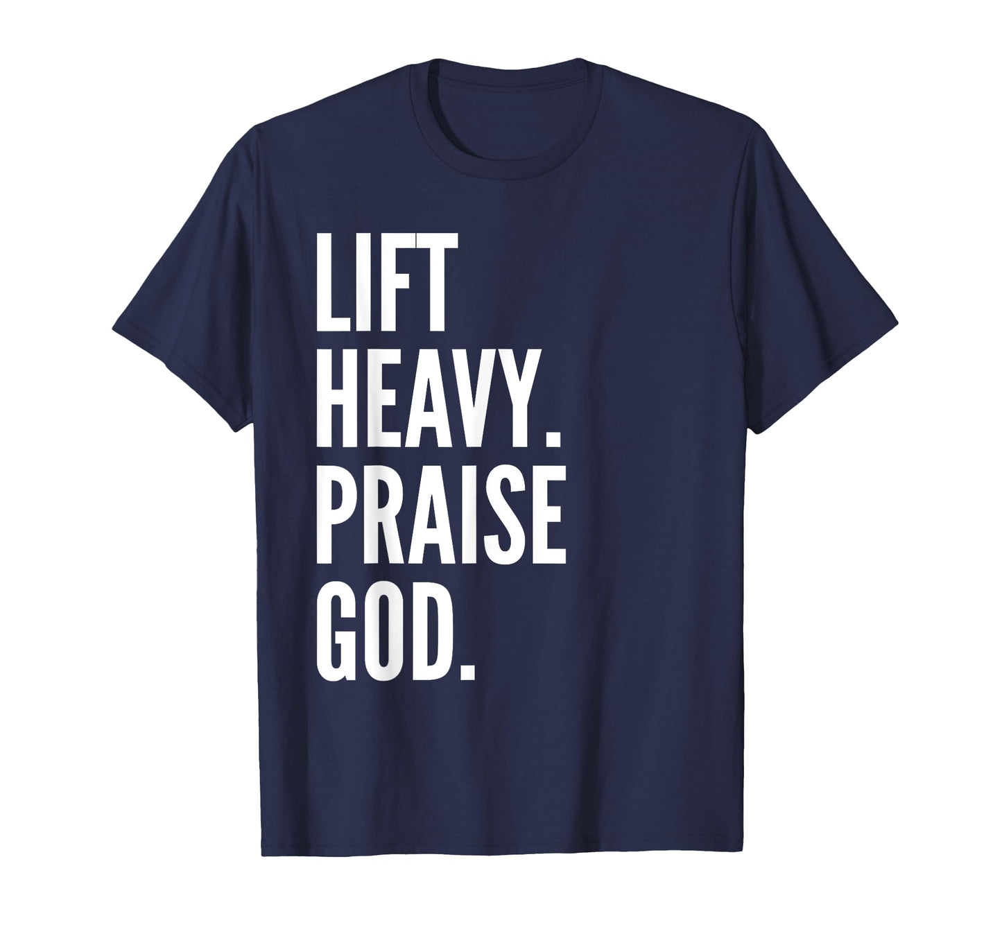 Lift Heavy Praise God Christian Powerlifting Bodybuilding T-Shirt