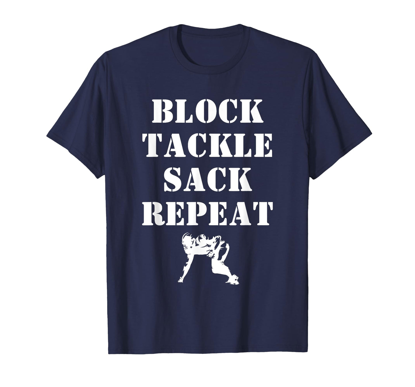 Football Lineman Quote Block Tackle Sack Repeat for Linemen T-Shirt