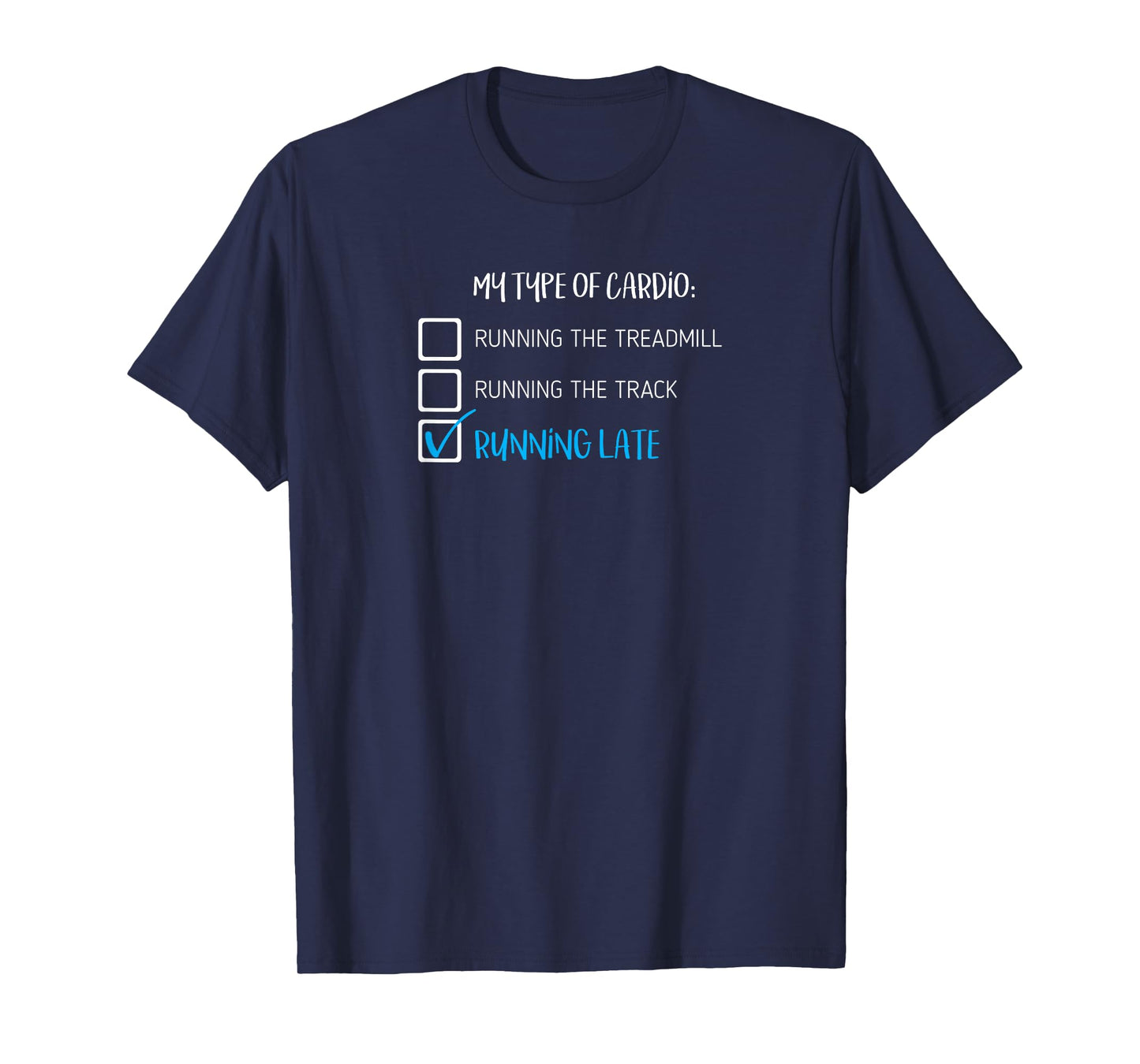 Funny My Type of Cardio is Running Late T-Shirt