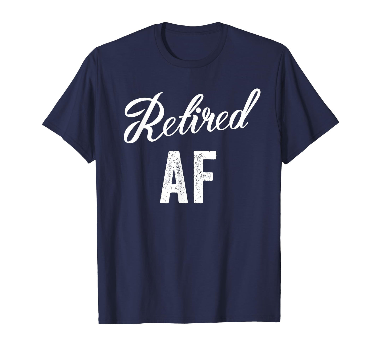 Retired Af Funny Retirement T-Shirt