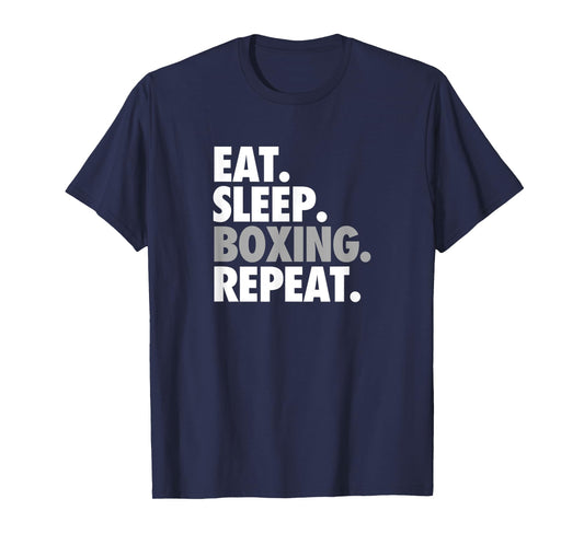 Eat. Sleep. Boxing. Repeat. - Sports and Athlete T-Shirt