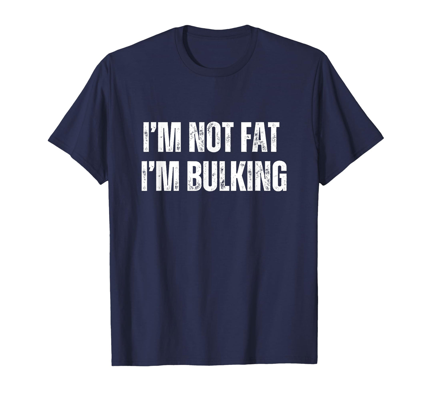 Funny Cheat Day Workout Gym I'm Not Fat I'm Bulking T-Shirt
