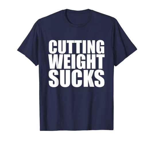 Cutting Weight Sucks Wrestling Fighting T-Shirt T-Shirt