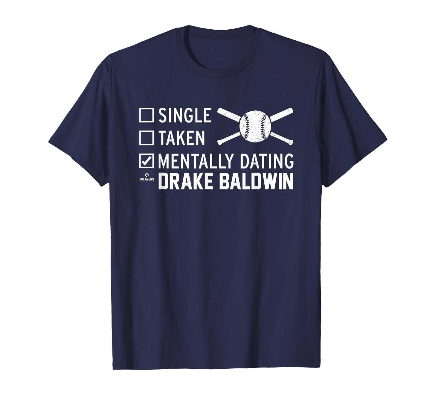 Mentally Dating Drake Baldwin Prospect Baseball Fan Gear T-Shirt