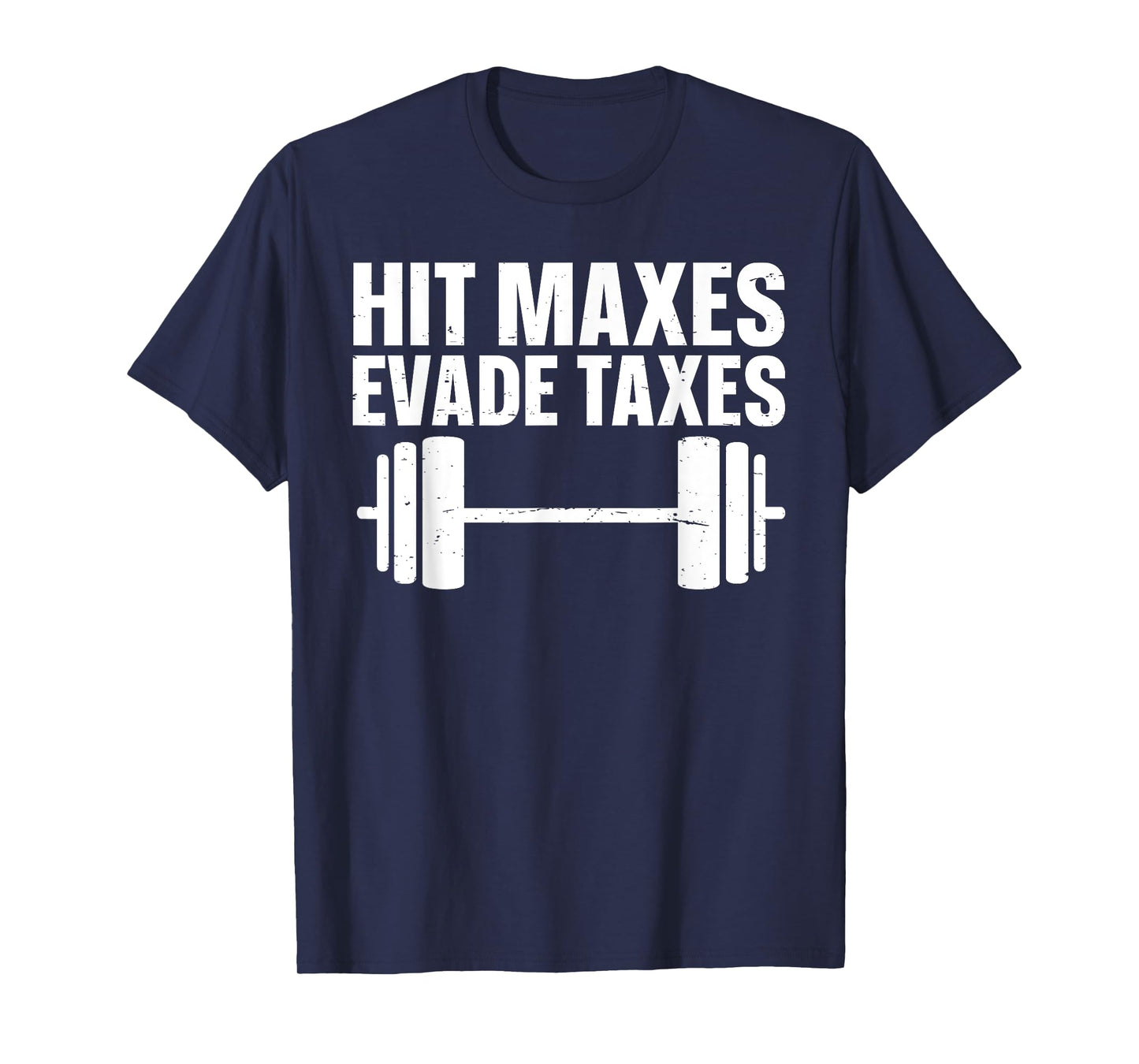 Hit Maxes Evade Taxes T-Shirt