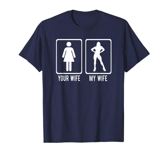 YOUR WIFE Vs MY WIFE Weightlifting Bodybuilder Meme T-Shirt