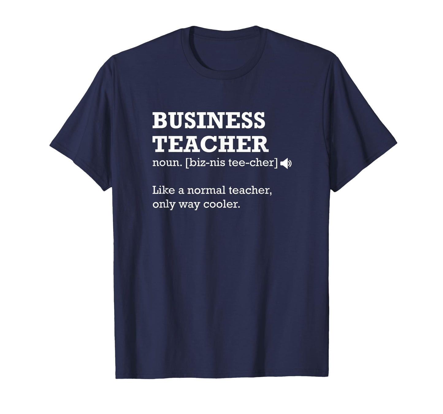 Business Teacher Like a Normal Teacher Only Way Cooler Men Women T-Shirt