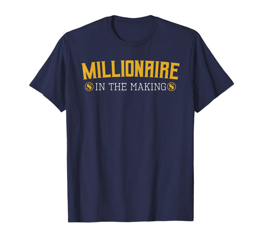 Millionaire in The Making Entrepreneur Hustler Money Cash T-Shirt