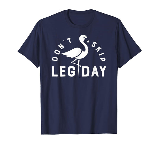 Don't Skip Leg Day Workout T Shirt Flamingo Men Women Funny T-Shirt