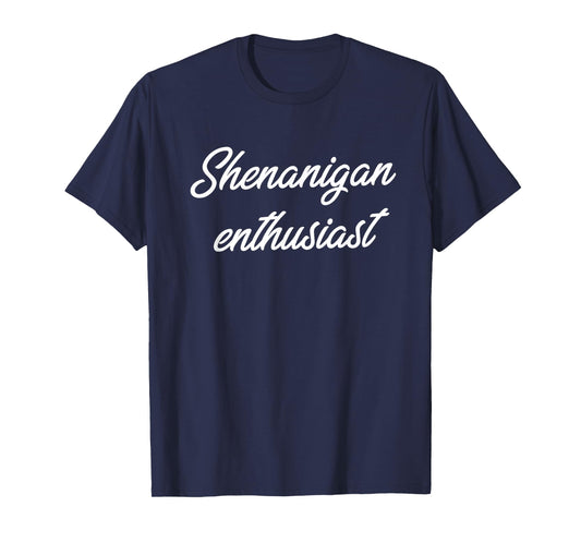 Shenanigan Enthusiast T-Shirt