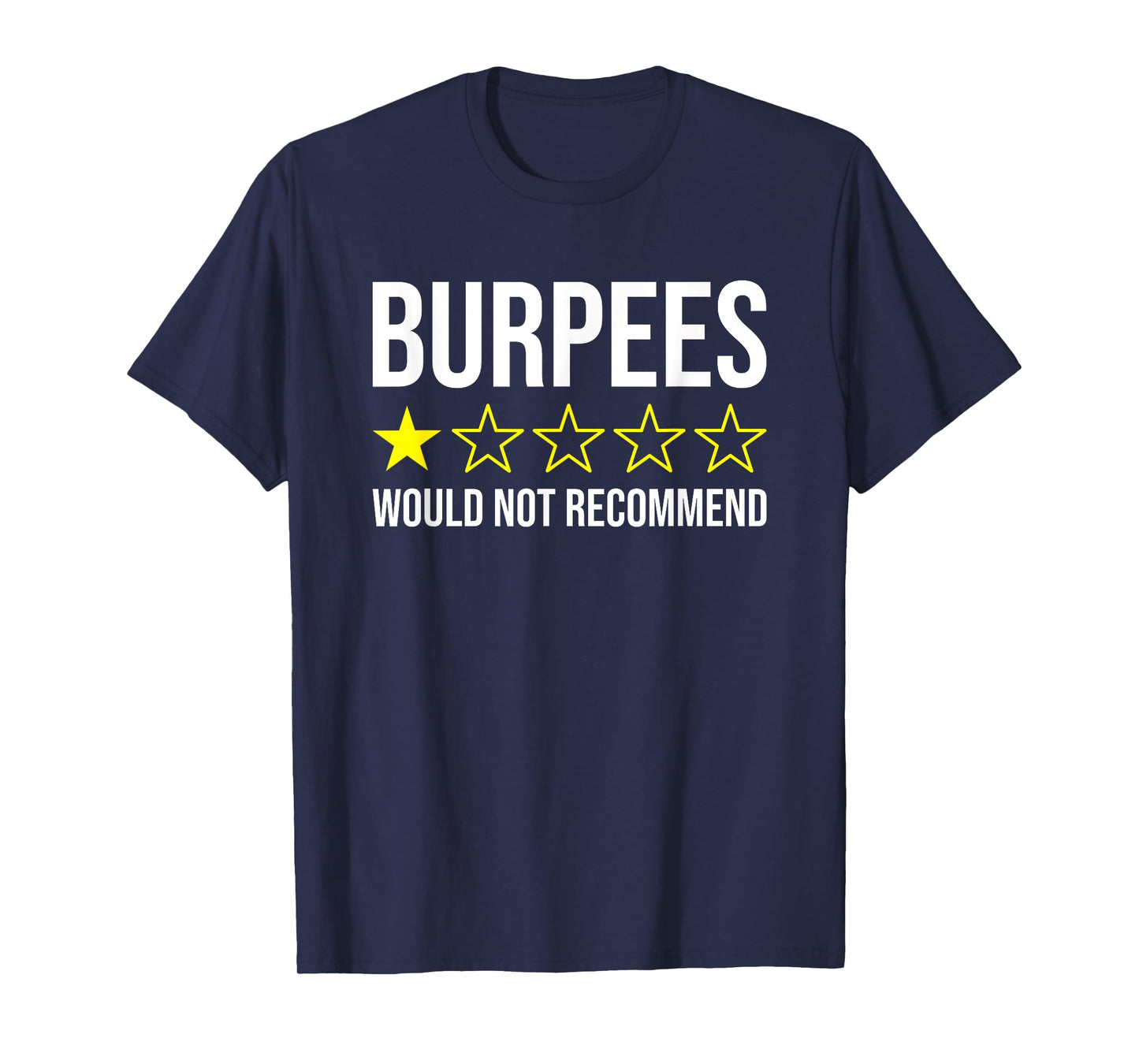 Burpees Would Not Recommend Funny Exercise T-Shirt