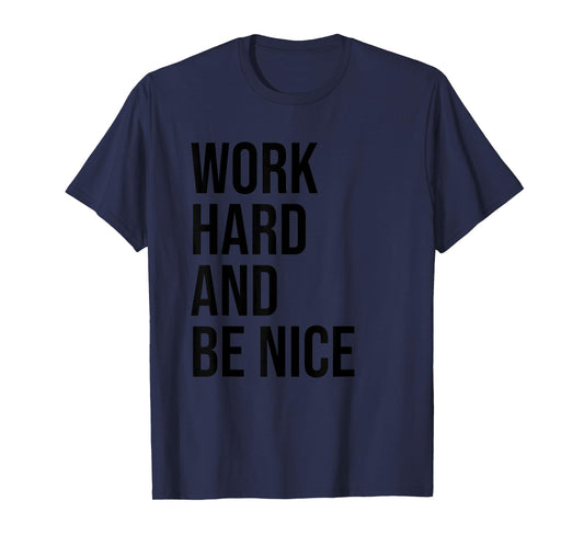 Work Hard And Be Nice Shirt,Dude Be Kind,Choose Kindness T-Shirt
