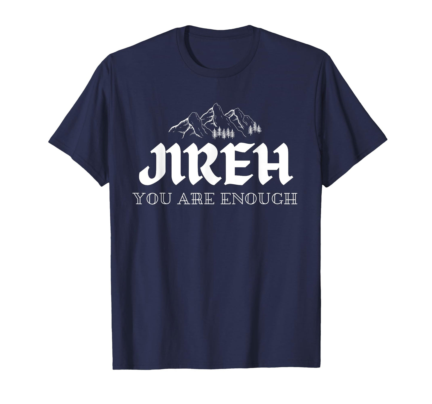 Jireh You Are Enough T-Shirt