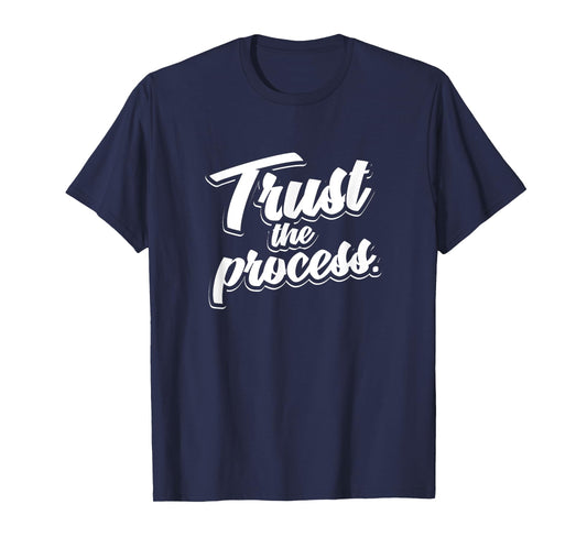 Trust The Process Motivational Quote Workout Gym T-Shirt