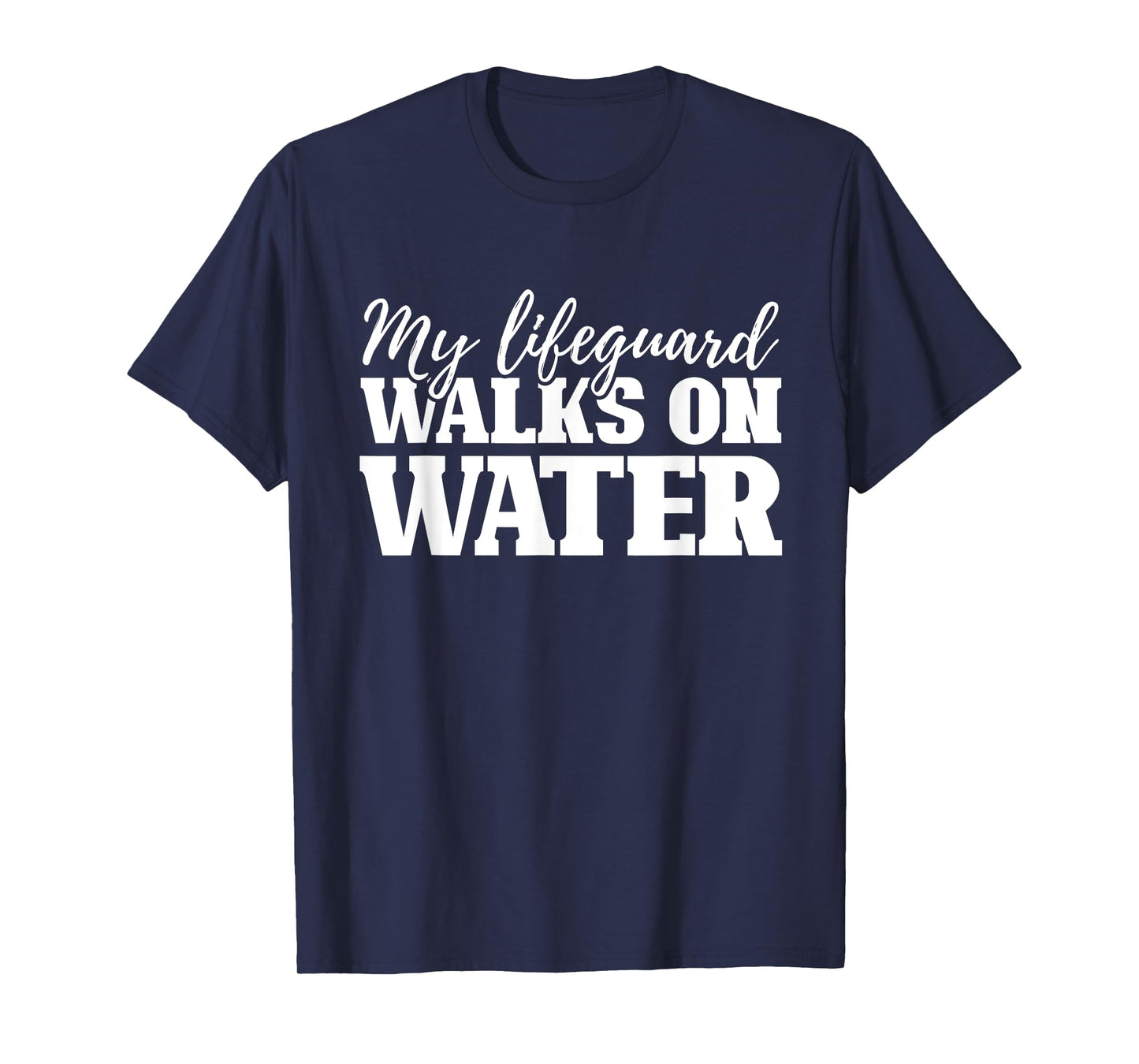 My Lifequard Walks On Water Jesus Religion Christian Gifts T-Shirt