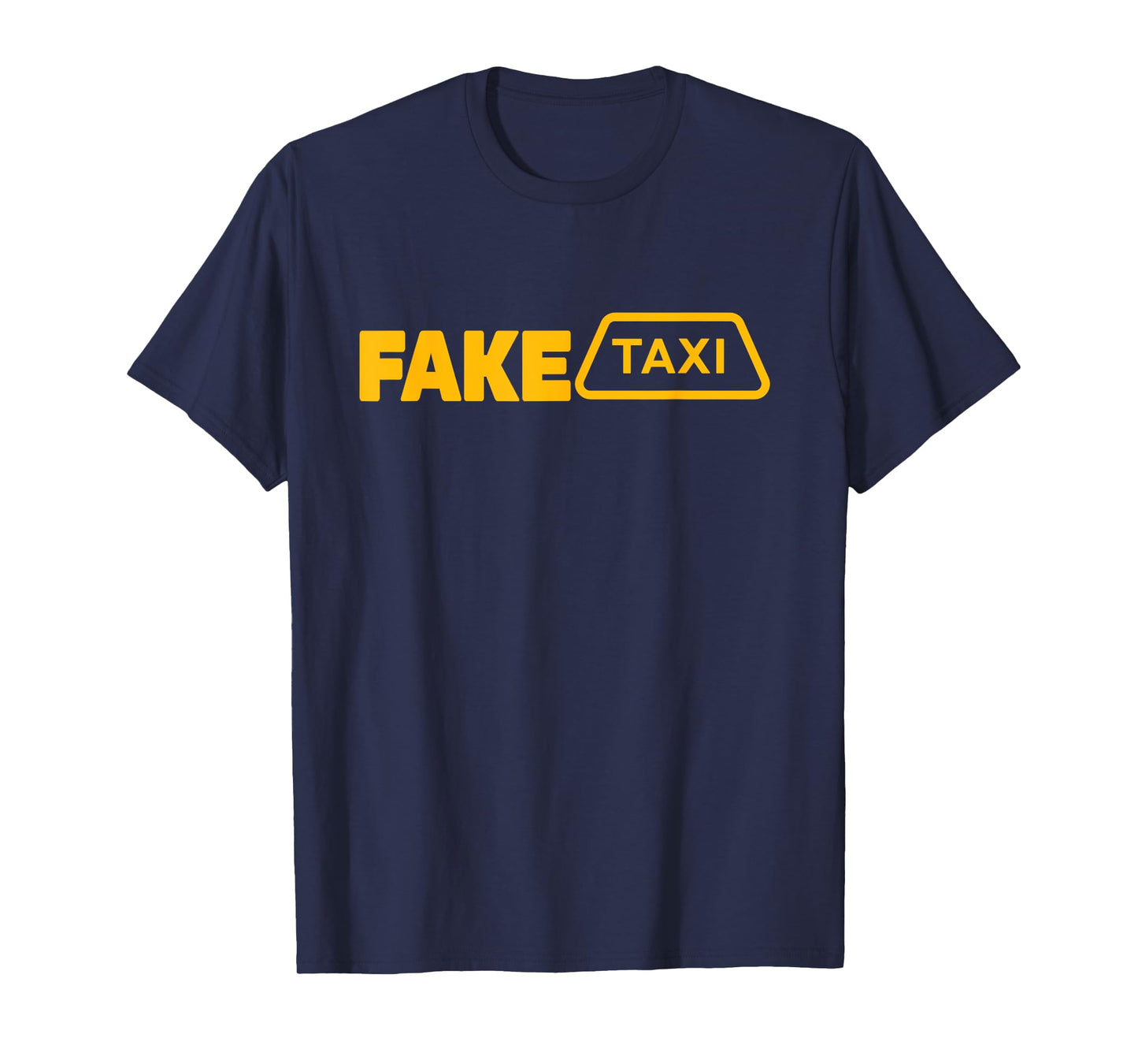 Fake Taxi Funny Fake Taxi Driver T-Shirt