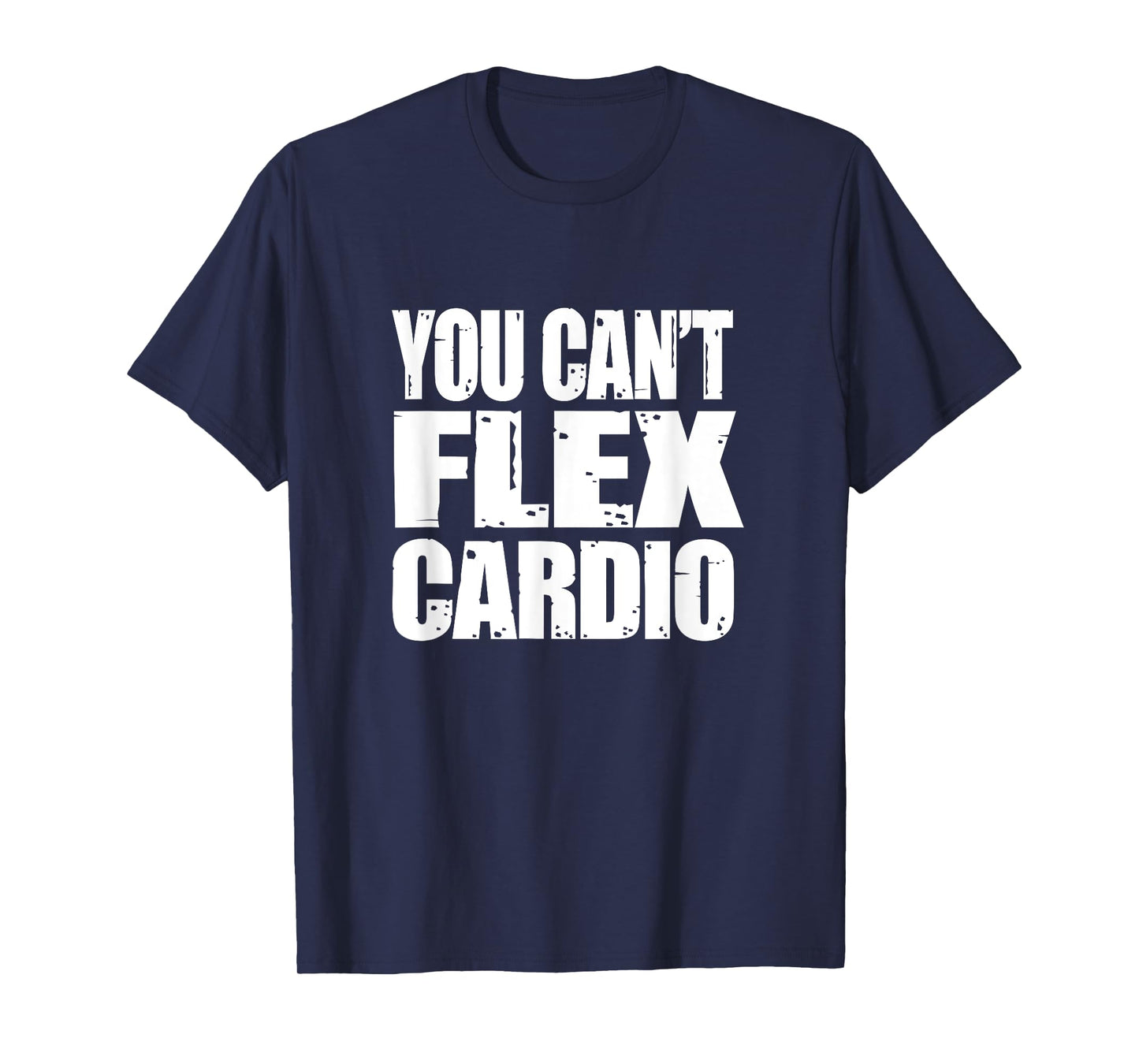 You Can't Flex Cardio Weightlifting Shirt, Go Big or Go Home