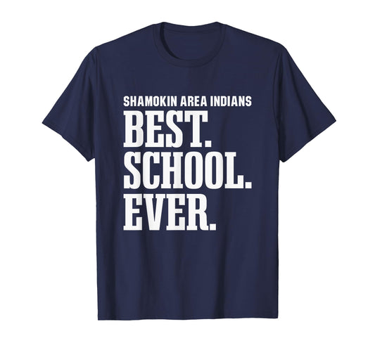 Shamokin Area Indians Best Ever HS T-Shirt