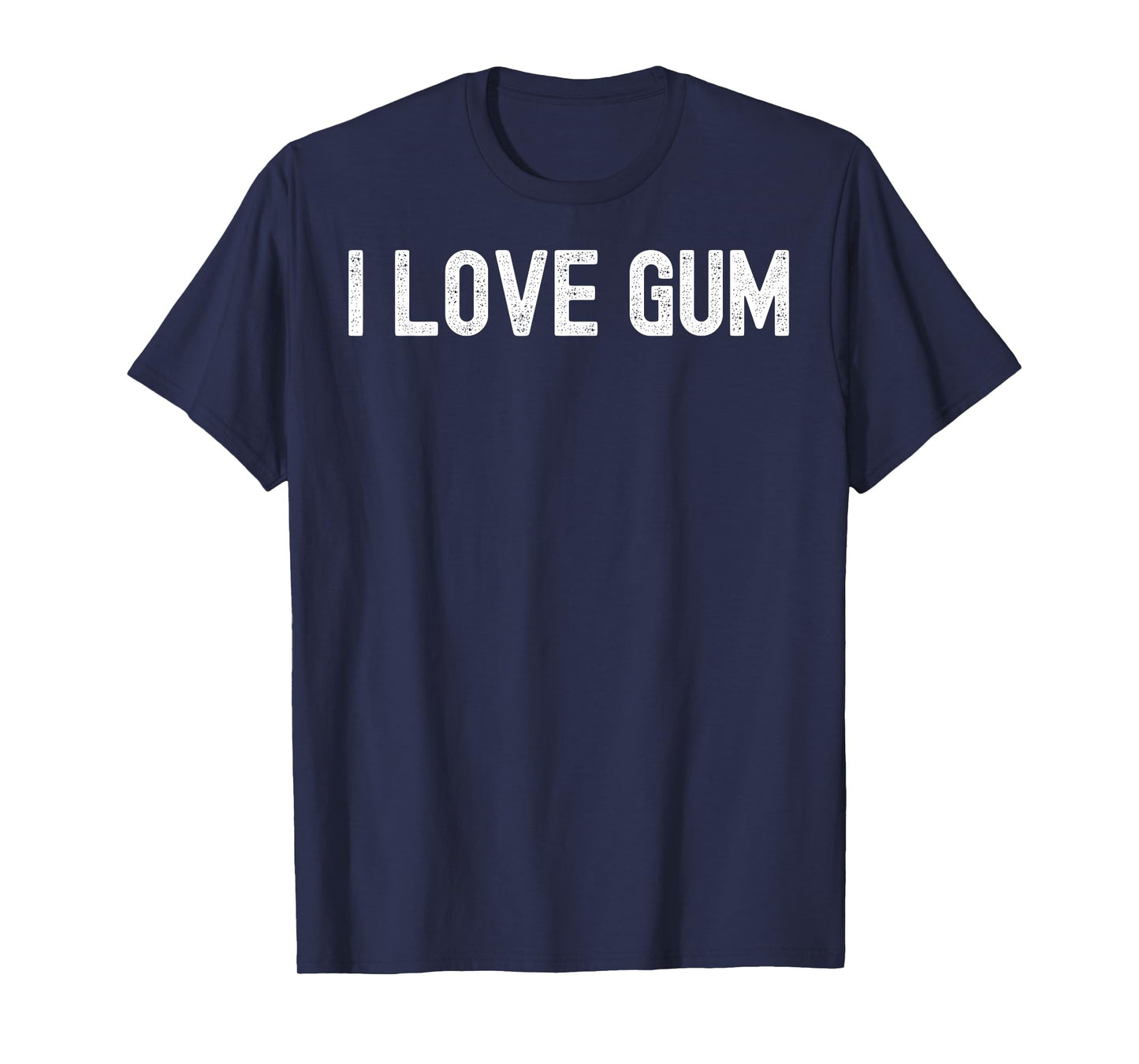 Men Women I love gum T-Shirt