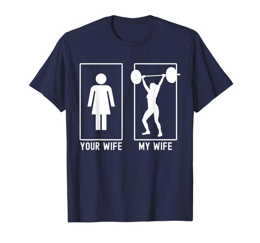 Your Wife My Wife Female Bodybuilder Weightlifter Husband T-Shirt