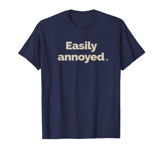 Easily Annoyed Shirt T-Shirt