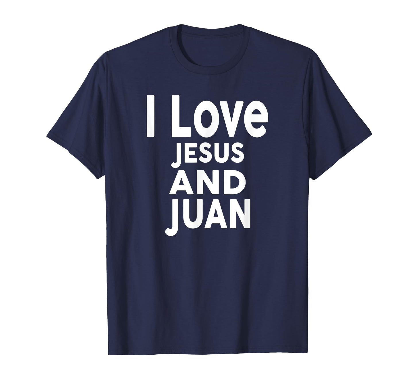 I Love Jesus and JUAN T-Shirt Name T-Shirt