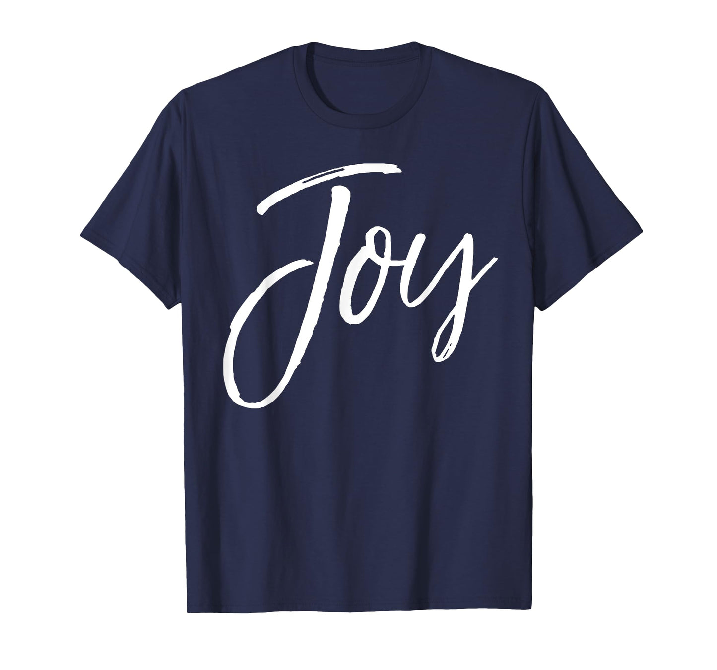 Joy Quote for Women Happy Gift Cute Happiness Saying Joy T-Shirt