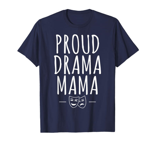 Proud Drama Mama Theater Mom Distressed Vintage Novelty T-Shirt