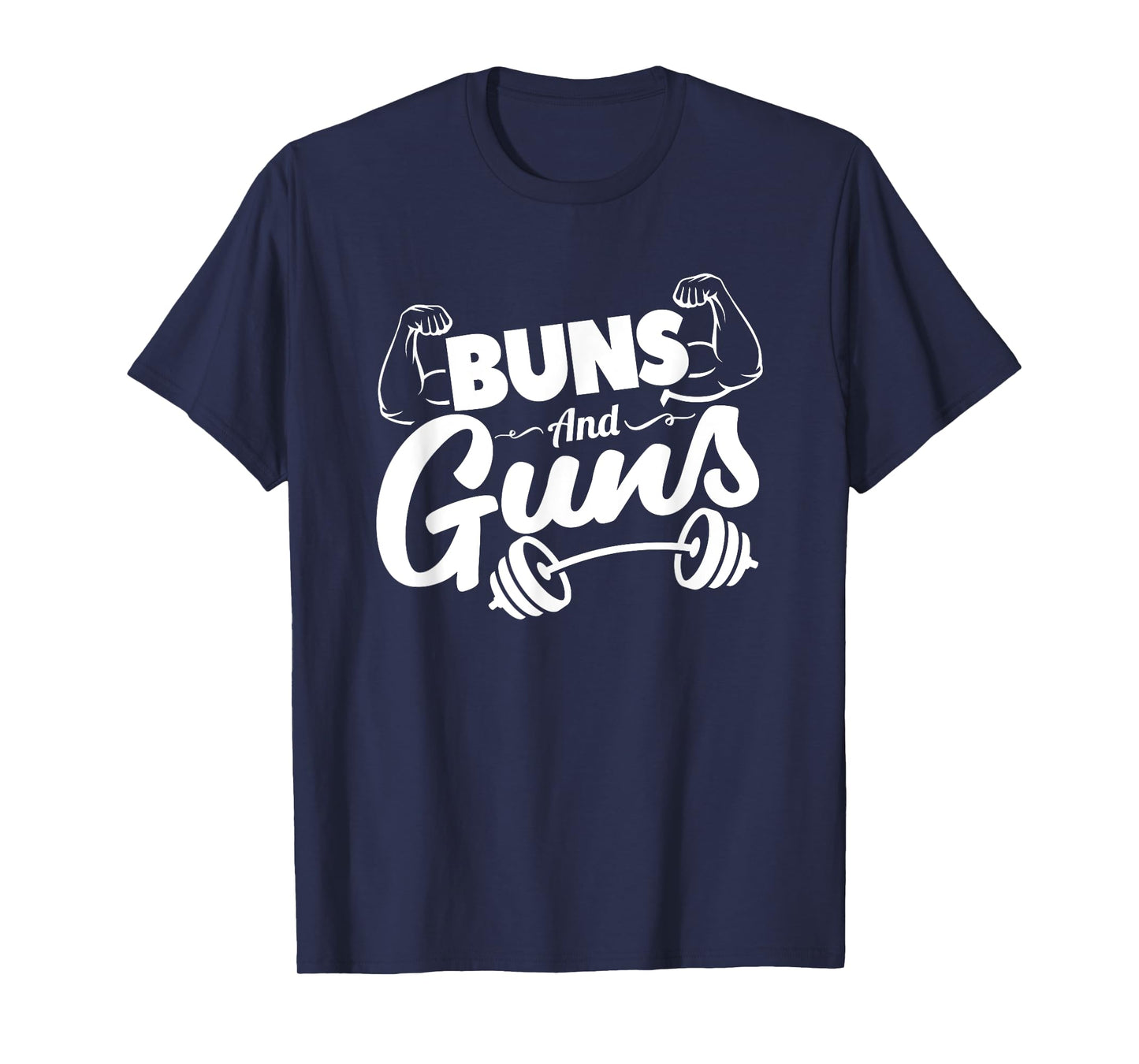 Funny Gym Fitness Buns and Guns T-Shirt