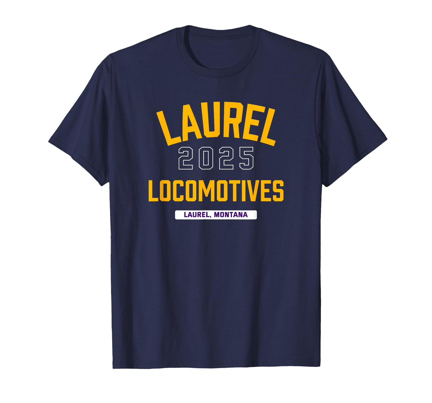 Laurel Locomotives Laurel, Montana 2025 T-Shirt