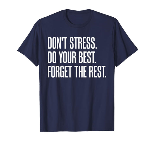 Don't Stress Do Your Best Forget the Rest T-Shirt