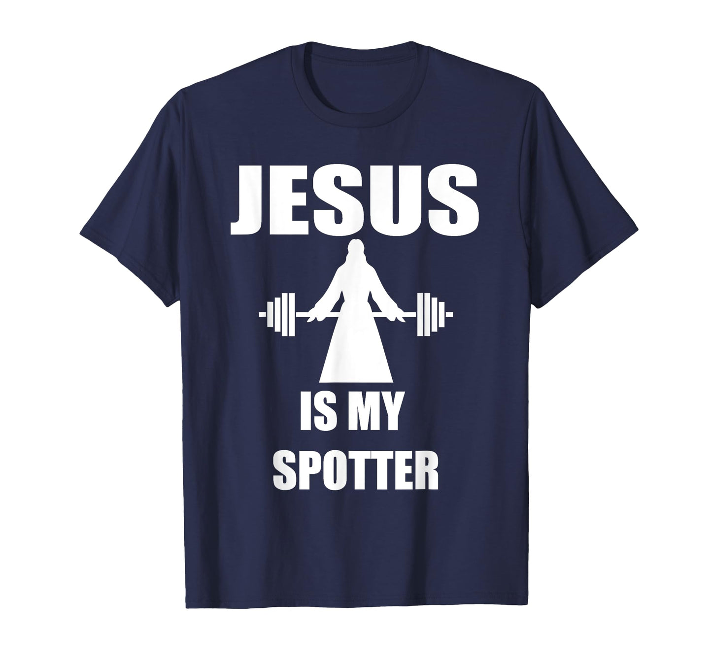 Jesus is my spotter T-Shirt [Fitness/Religious/Novelty] T-Shirt