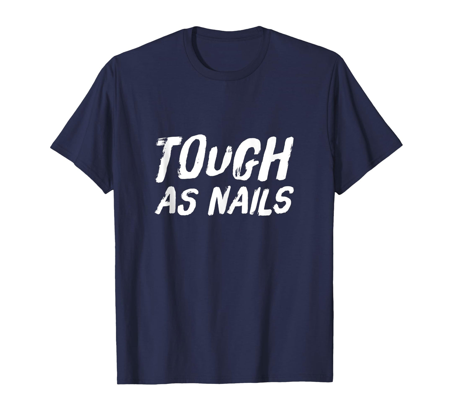 Tough as Nails Fun Attitude Positive Thinking Tank Top