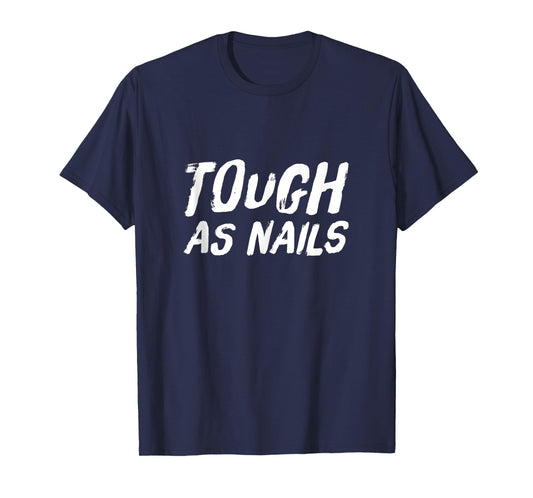 Tough as Nails Fun Attitude Positive Thinking Tank Top