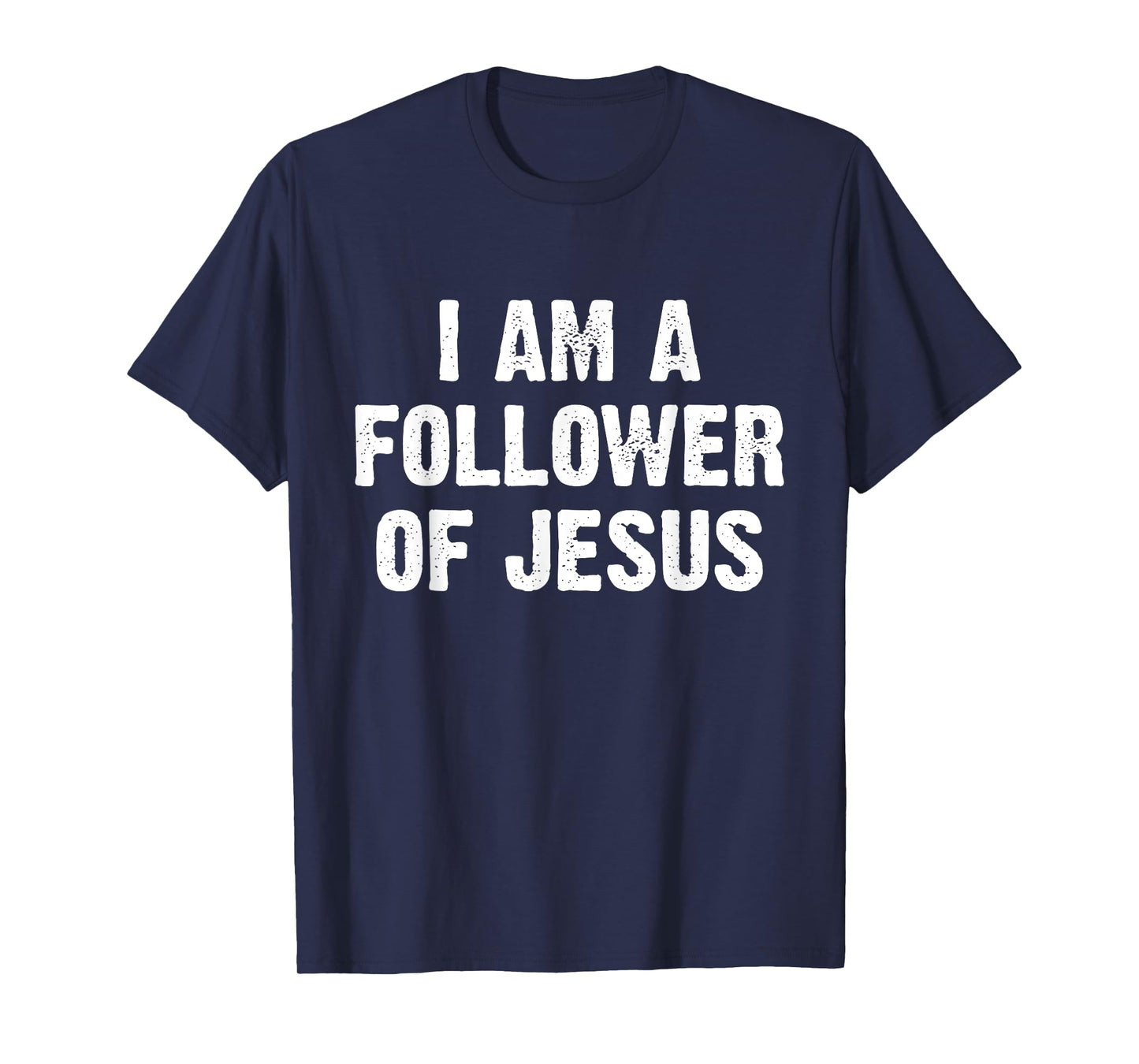 I Am A Follower Of Jesus T-Shirt