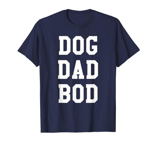 Dog Dad Bod Shirt | Funny Pet Owner Fitness Gym T-Shirt T-Shirt for Men Women Girls Kids