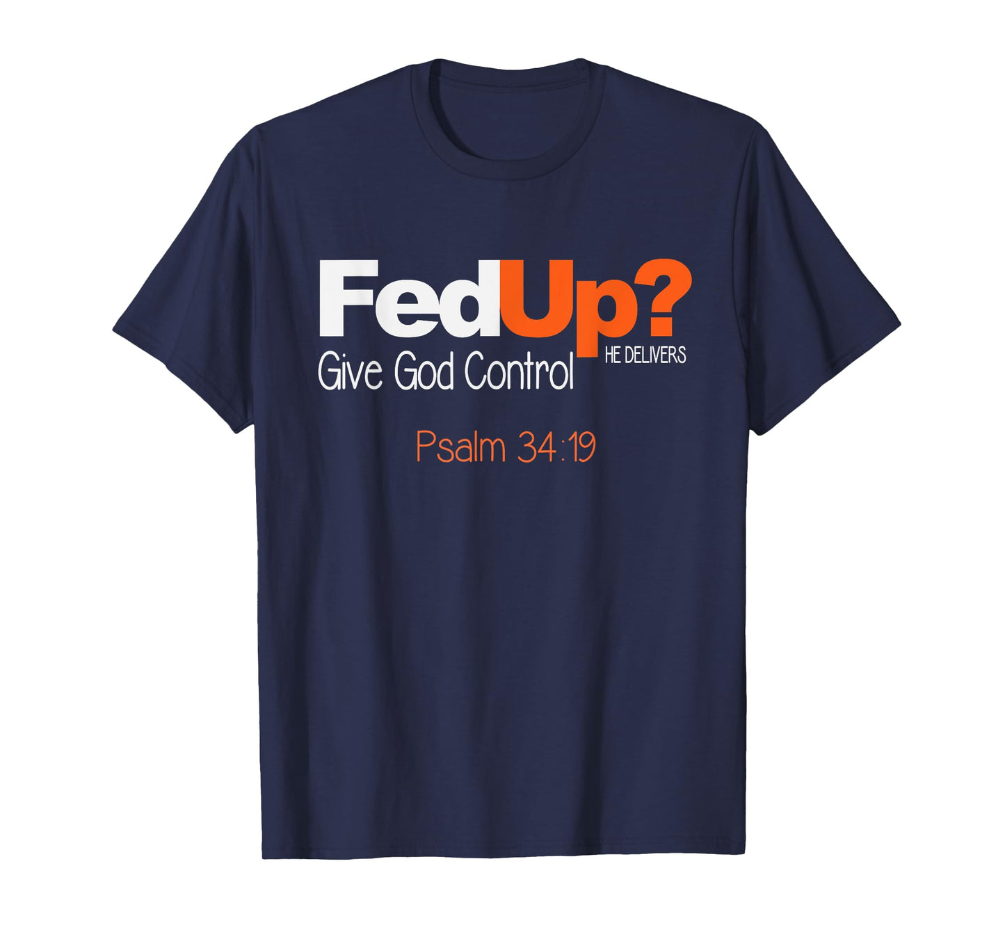 Fed Up? Give God Control Christian T Shirt - Jesus tshirt T-Shirt