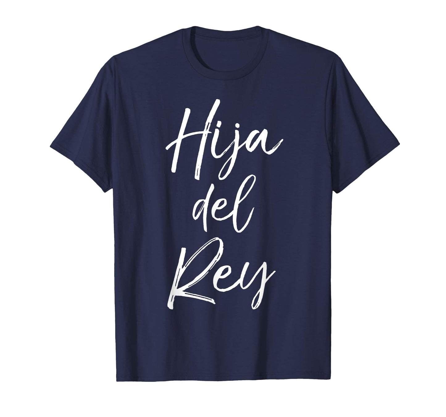 Español Christian Daughter Gift Spanish Women Hija Del Rey T-Shirt