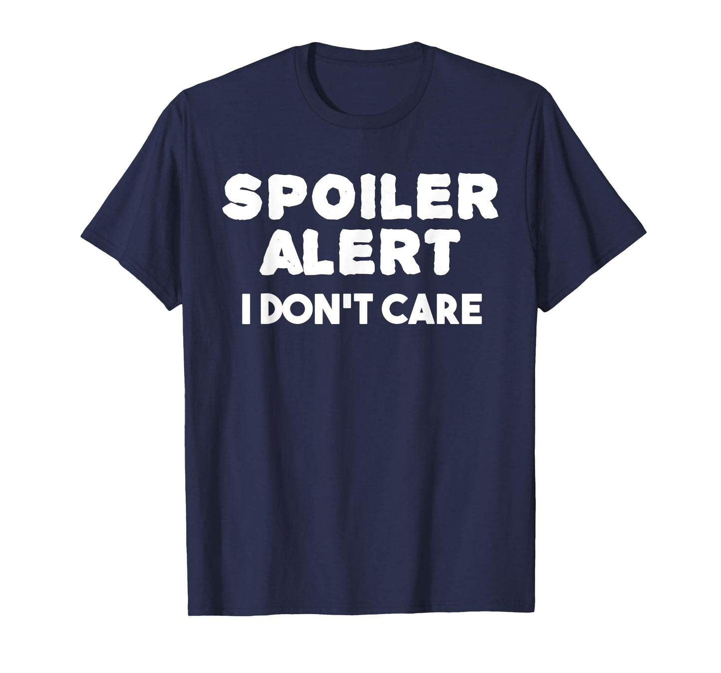 Spoiler Alert I Dont Care - Funny Emo T Shirt Clothes Teen T-Shirt
