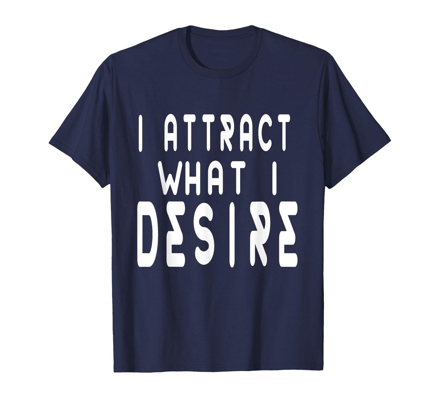 MANIFESTATION QUOTE BELIEVE I ATTRACT WHAT I DESIRE FAITH T-Shirt