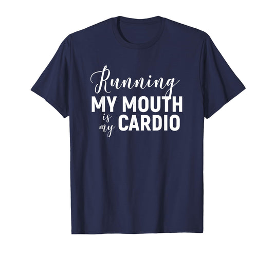 Running My Mouth Is My Cardio T-Shirt - Funny Workout Gym T-Shirt