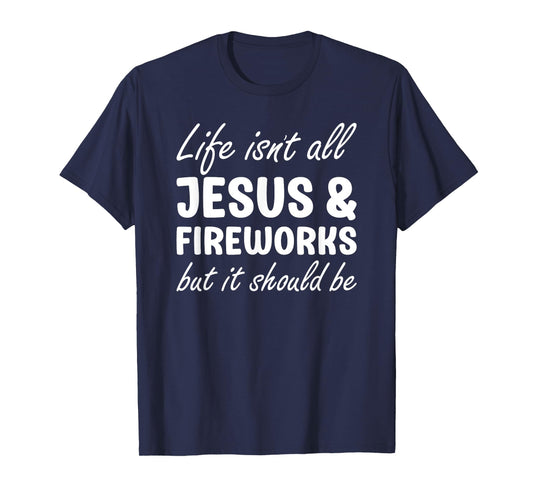 Fireworks for Men or Women I Love Fireworks and Jesus T-Shirt