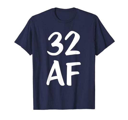 Funny Birthday 32 AF T-Shirt