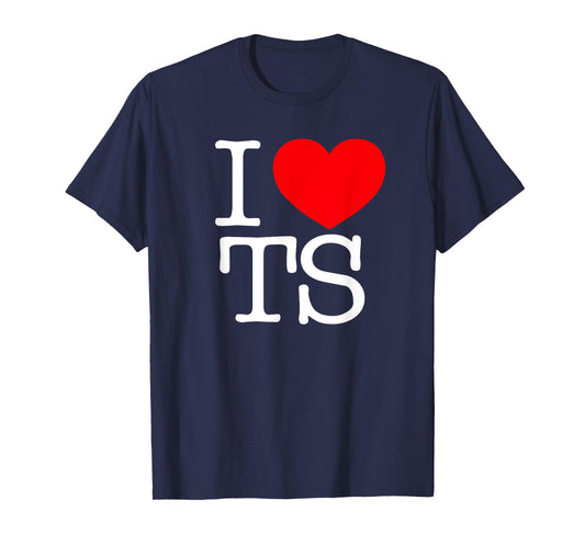 I Love (Heart) TS T-Shirt