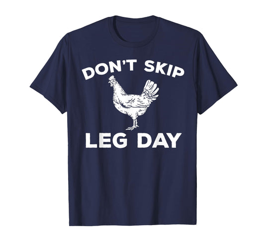 Dont Skip Leg Day Shirt Funny Gym Workout Fitness T-Shirt