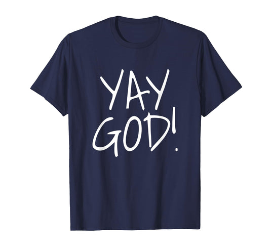 Yay God! Graphic T-Shirt