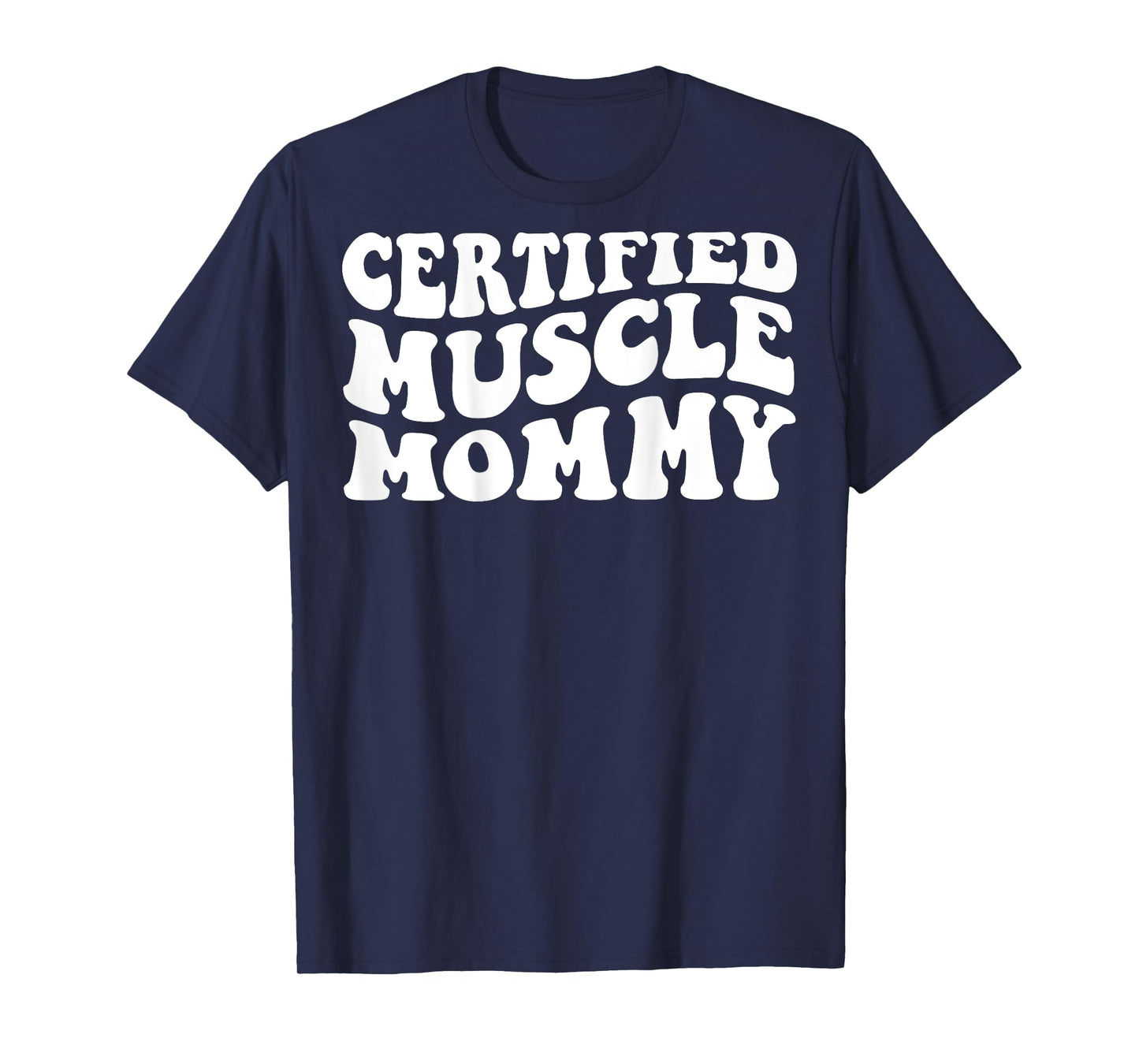 Certified Muscle Mommy on back T-Shirt